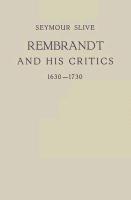 Rembrandt and His Critics 1630¿1730