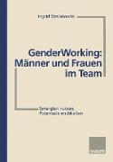 Gender Working: Männer und Frauen im Team