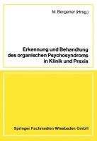Erkennung und Behandlung des organischen Psychosyndroms in Klinik und Praxis