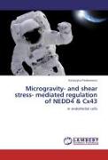 Microgravity- and shear stress- mediated regulation of NEDD4 & Cx43