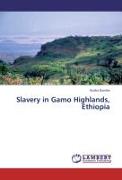 Slavery in Gamo Highlands, Ethiopia