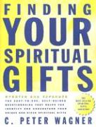 Finding Your Spirital Gifts: The Easy-To-Use, Self-Guided Questionnaire That Helps You Identify and Understand Your Unique God-Given Spiritual Gift