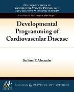 Developmental Programming of Cardiovascular Disease