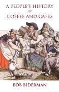 A People's History of Coffee and Cafes
