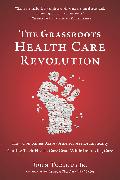 The Grassroots Health Care Revolution