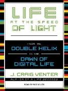 Life at the Speed of Light: From the Double Helix to the Dawn of Digital Life