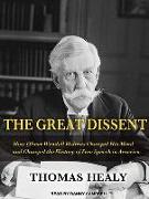 The Great Dissent: How Oliver Wendell Holmes Changed His Mind--And Changed the History of Free Speech in America