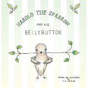 Harold the Sparrow and His Bellybutton