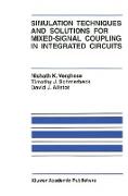 Simulation Techniques and Solutions for Mixed-Signal Coupling in Integrated Circuits