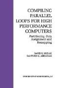 Compiling Parallel Loops for High Performance Computers