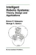 Intelligent Robotic Systems: Theory, Design and Applications