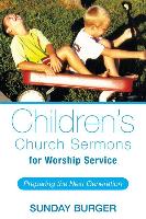 Children's Church Sermons for Worship Service: Preparing the Next Generation