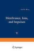 Membranes, Ions, and Impulses