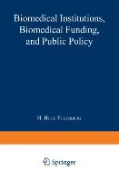 Biomedical Institutions, Biomedical Funding, and Public Policy