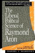 The Liberal Political Science of Raymond Aron