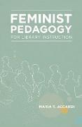 Feminist Pedagogy for Library Instruction