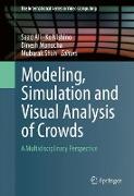 Modeling, Simulation and Visual Analysis of Crowds