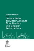 Lecture Notes on Mean Curvature Flow: Barriers and Singular Perturbations