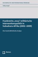 Frankreichs 'neue' militärische Interventionspolitik in Subsahara-Afrika (2002 - 2009)