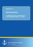Denying History: The United States' Policies Toward Russia in the Caspian Sea Region, 1991-2001