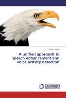 A uni¿ed approach to speech enhancement and voice activity detection
