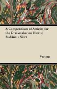 A Compendium of Articles for the Dressmaker on How to Fashion a Skirt