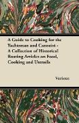 A Guide to Cooking for the Yachtsman and Canoeist - A Collection of Historical Boating Articles on Food, Cooking and Utensils