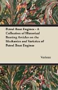Petrol Boat Engines - A Collection of Historical Boating Articles on the Mechanics and Varieties of Petrol Boat Engines