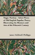 Nugae Poeticae - Select Pieces of Old English Popular, Poetry, Illustrating the Manners and Arts of the Fifteenth Century