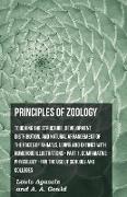 Principles of Zoology - Touching the Structure, Development, Distribution, and Natural Arrangement of the Races of Animals, Living and Extinct with Nu