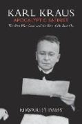 Karl Kraus: Apocalyptic Satirist, Volume 2