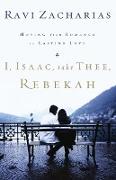 I, Isaac, Take Thee, Rebekah: Moving from Romance to Lasting Love