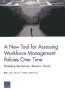 A New Tool for Assessing Workforce Management Policies Over Time: Extending the Dynamic Retention Model