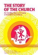 The Story of the Church: Her Founding, Mission and Progress