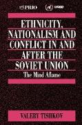 Ethnicity, Nationalism and Conflict in and After the Soviet Union