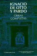 Ignacio de Otto y Pardo : obras completas