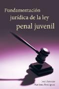 Fundamentacion Juridica de La Ley Penal Juvenil