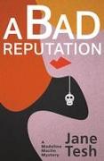 A Bad Reputation: A Madeline Maclin Mystery