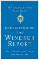 Understanding the Windsor Report: Two Leaders in the American Church Speak Across the Divide