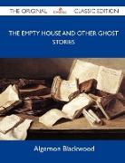 The Empty House and Other Ghost Stories - The Original Classic Edition