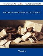 Voltaire's Philosophical Dictionary - The Original Classic Edition