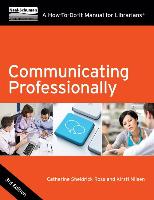 Communicating Professionally: A How-To-Do-It Manual for Librarians