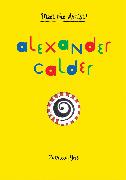 Meet the Artist Alexander Calder