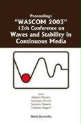 Waves and Stability in Continuous Media - Proceedings of the 12th Conference on Wascom 2003