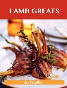 Lamb Greats: Delicious Lamb Recipes, the Top 91 Lamb Recipes