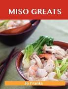 Miso Greats: Delicious Miso Recipes, the Top 48 Miso Recipes