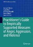 Practitioner's Guide to Empirically Supported Measures of Anger, Aggression, and Violence