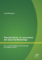 Pop-Up-Stores als Instrument des Guerilla-Marketings: Eine kausalanalytische Untersuchung der Erfolgsfaktoren