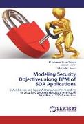 Modeling Security Objectives along BPM of SOA Applications