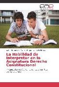 La Habilidad de Interpretar en la Asignatura Derecho Constitucional
